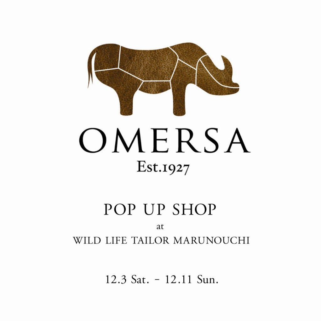 “OMERSA”POP UP SHOP at WILD LIFE TAILOR MARUNOUCHI & SAPPORO